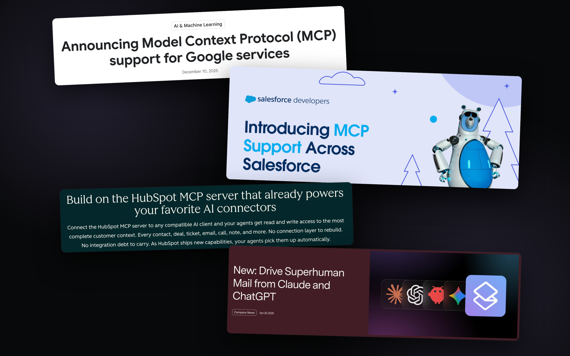 Collage of four announcement headlines: Google announcing MCP support for Google services, Salesforce introducing MCP support across Salesforce, HubSpot promoting its MCP server for AI connectors, and Superhuman announcing that Superhuman Mail can be driven from Claude and ChatGPT.